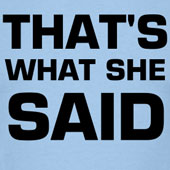 That's what she said t-shirt