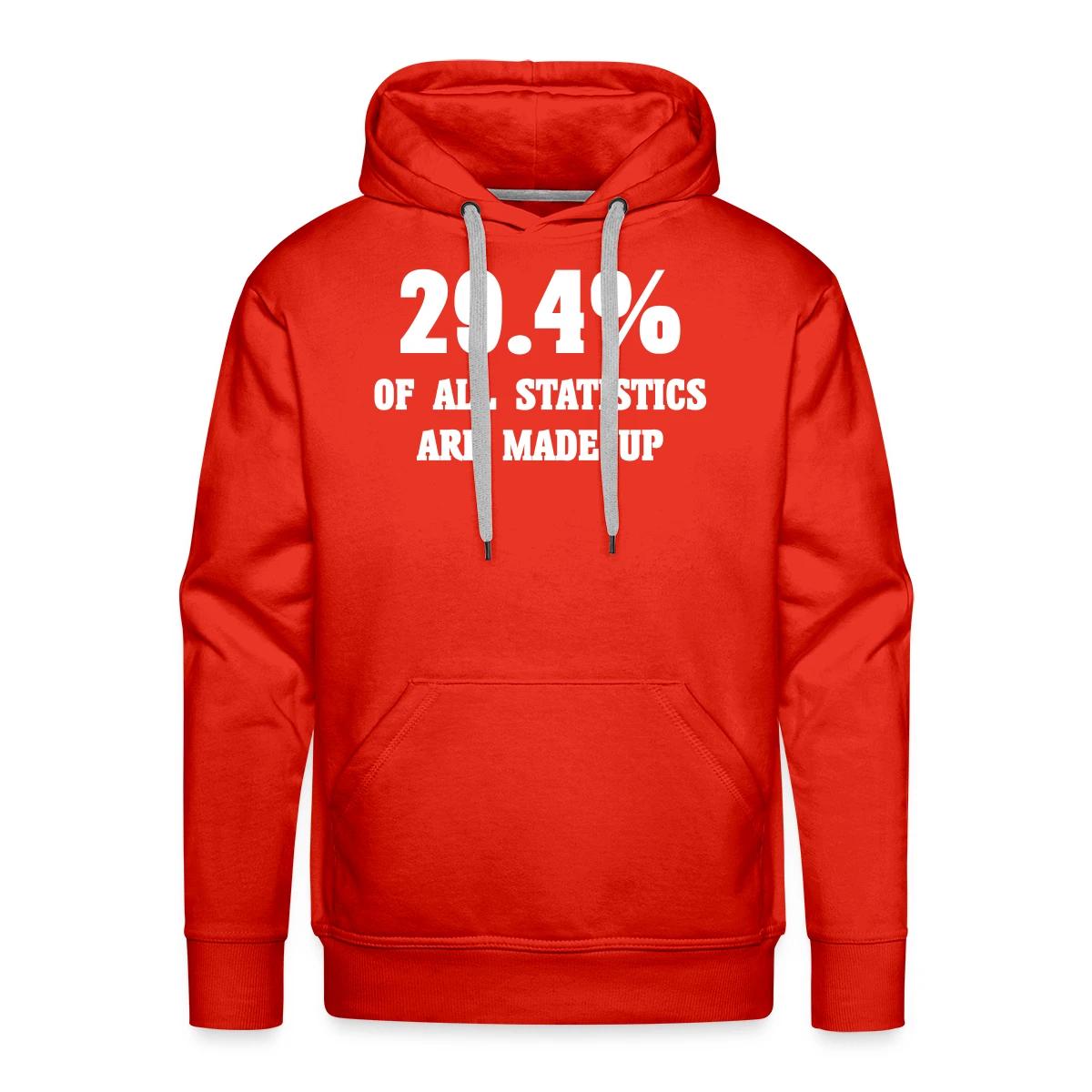 29.4 percent of all statistics are made up - Men's Premium hoodie