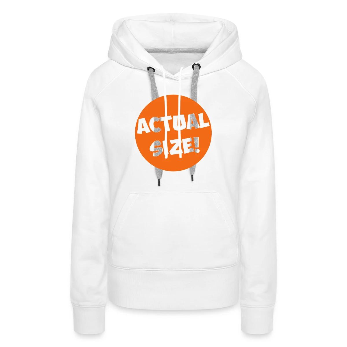 Actual size - Women's premium hoodies
