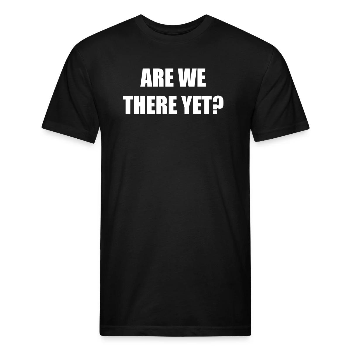 Are we there yet? - Men's Fitted T-shirt