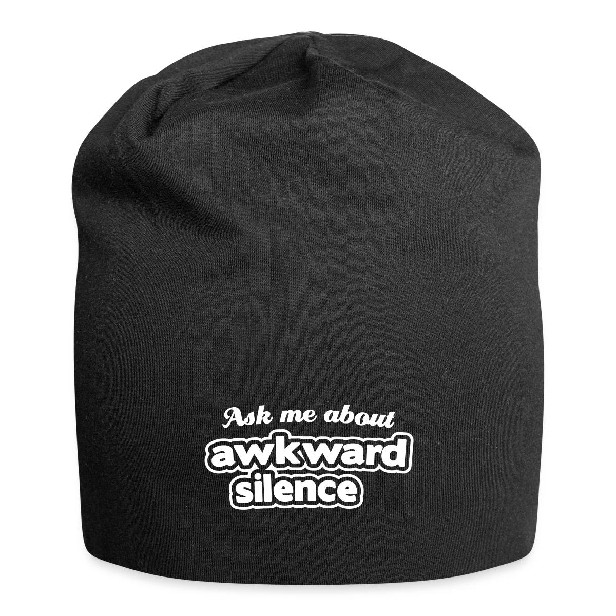 Ask me about awkward silence - Beanie