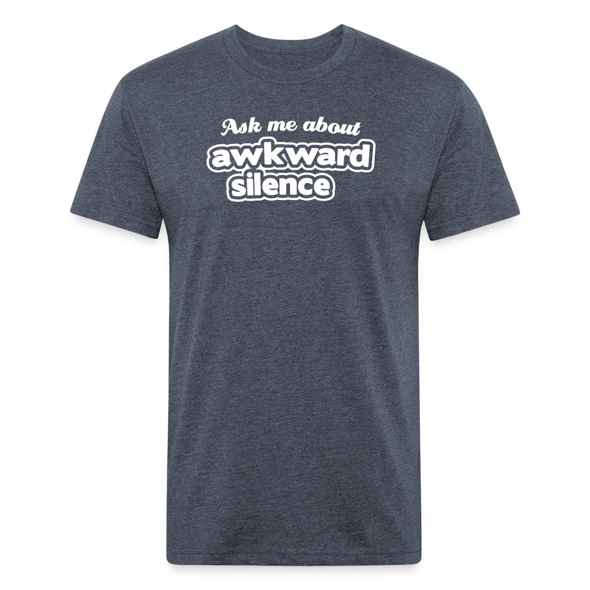 Ask me about awkward silence - Men's Fitted T-shirt