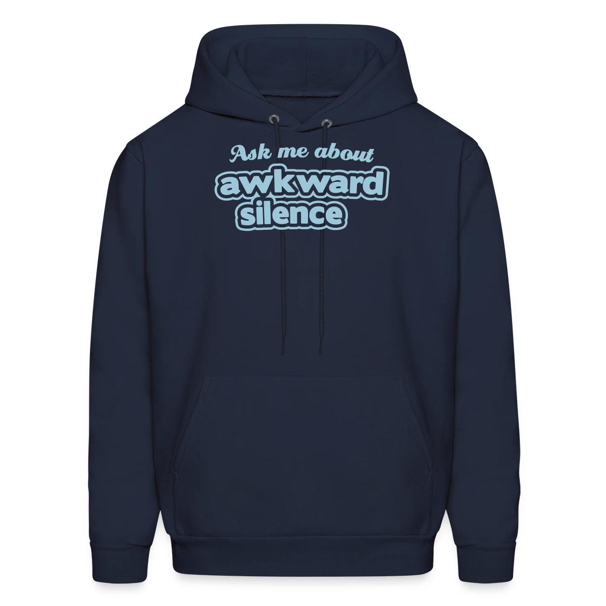 Ask me about awkward silence - Men's hoodie
