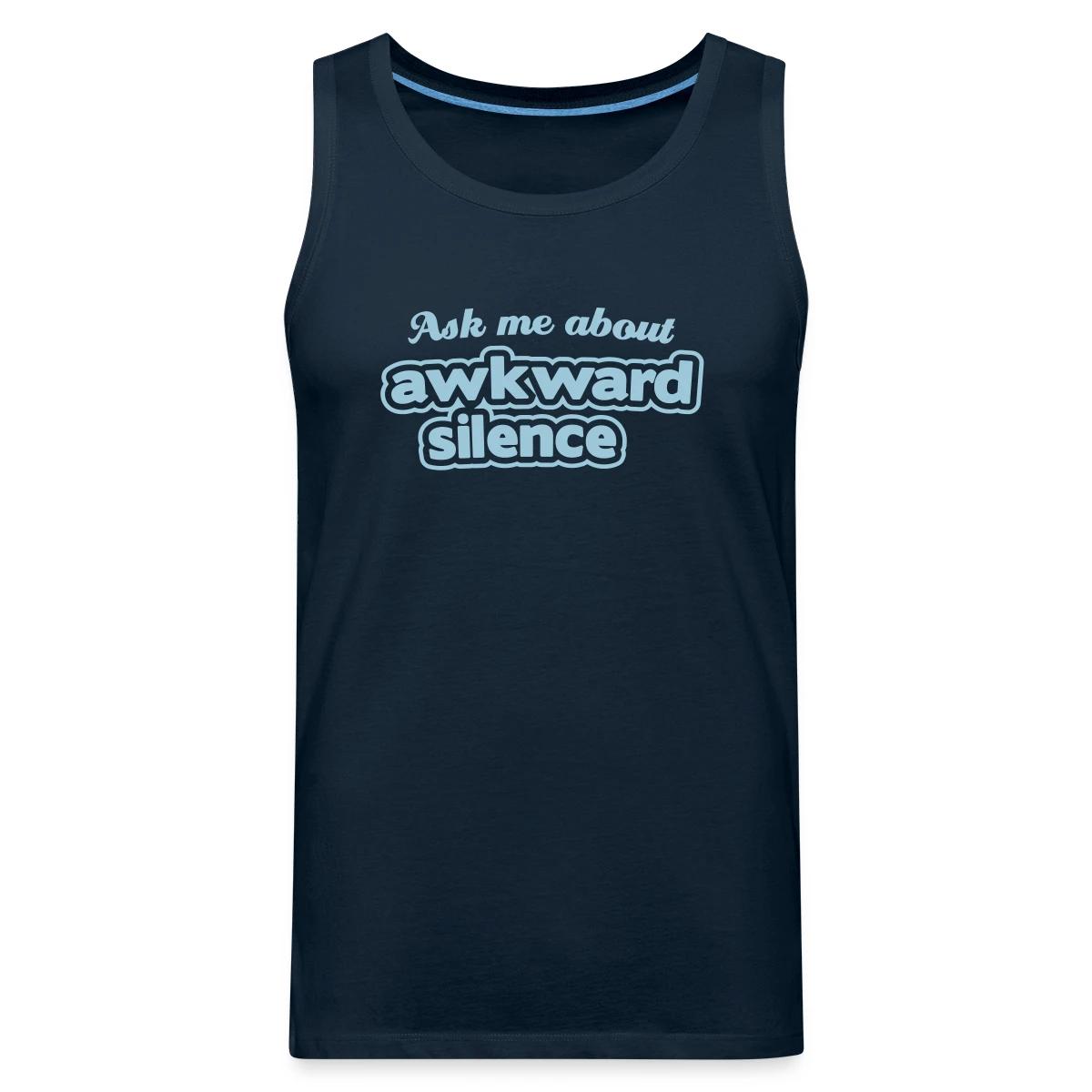 Ask me about awkward silence - Mens's Tank tops