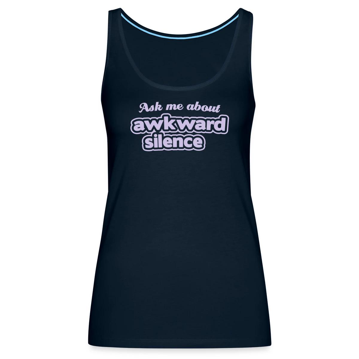 Ask me about awkward silence - Womens's Tank tops