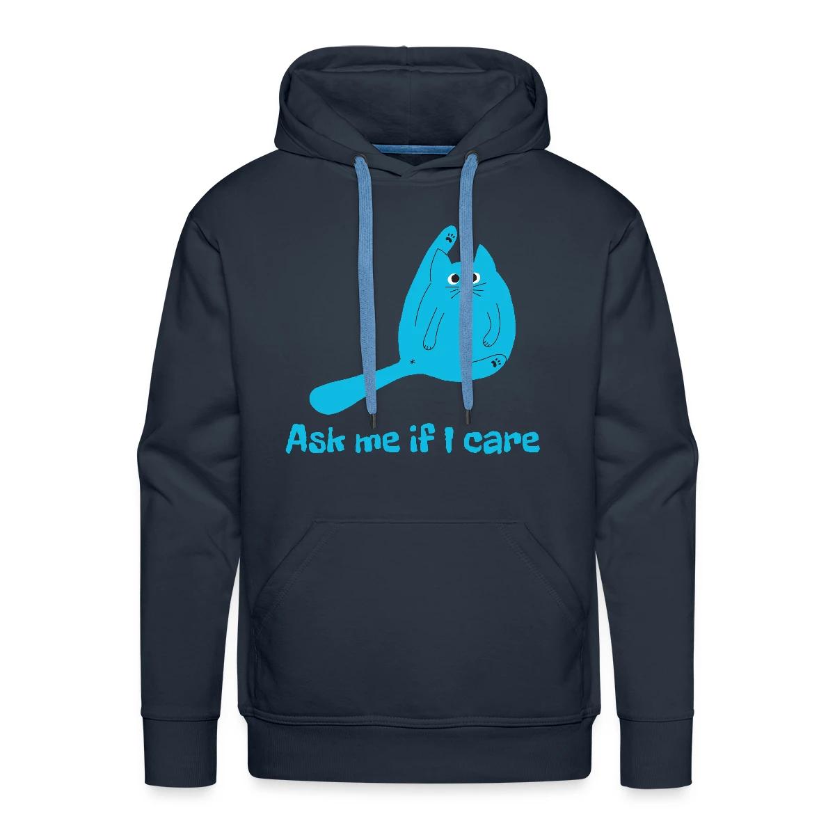 Ask me if I care - Men's Premium hoodie