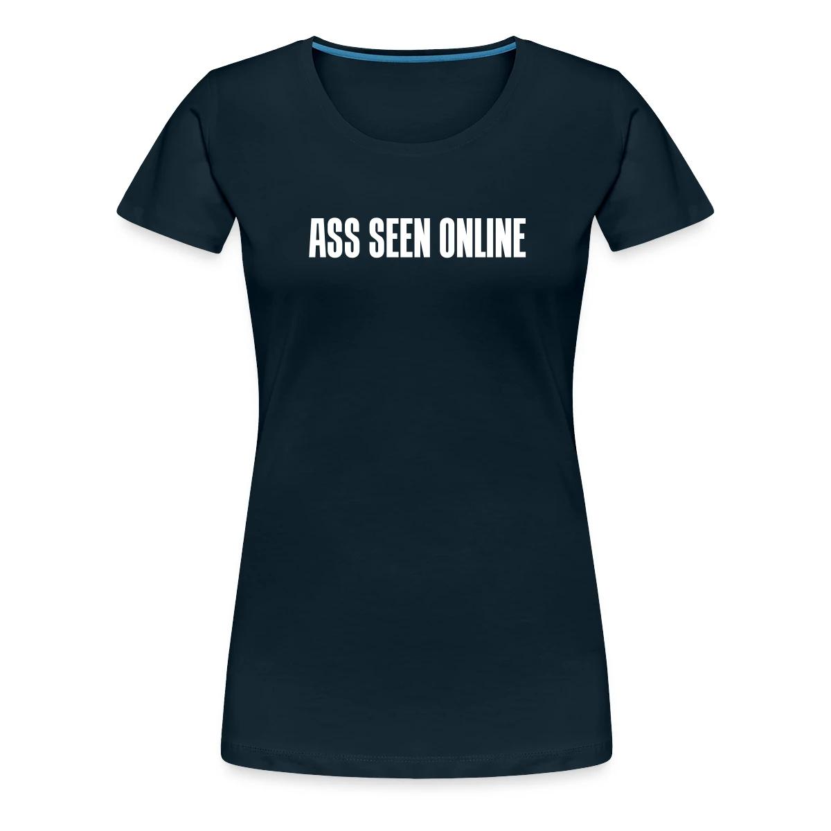 Ass seen online - Women's Premium T-shirt