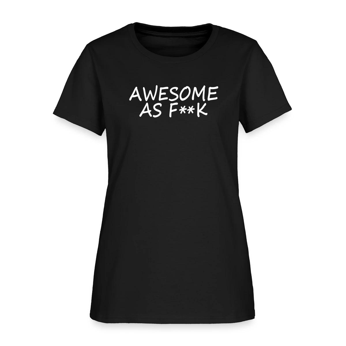 Awesome as f - Women's T-shirt
