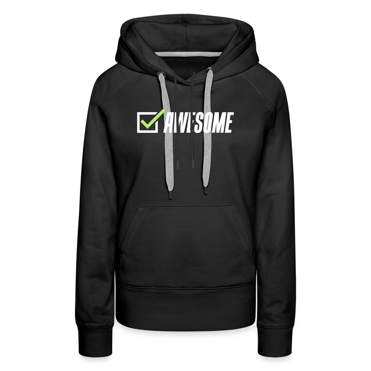 Awesome, check - Women's premium hoodies