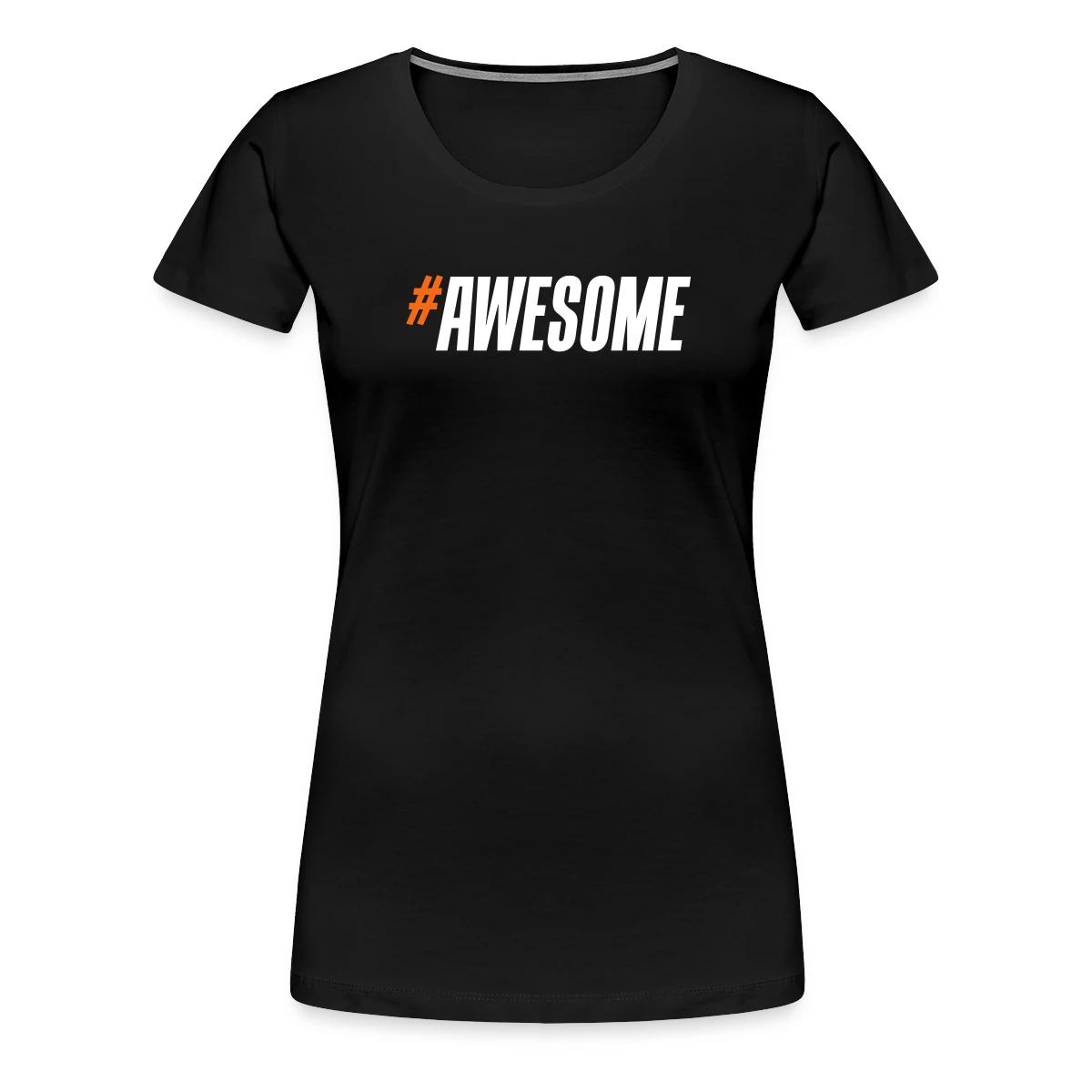 #Awesome - Women's Premium T-shirt