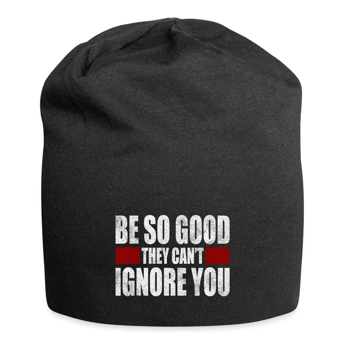 Be So Good They Cant Ignore You - Beanie