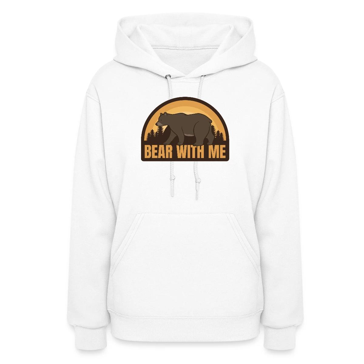 Bear with me - Women's hoodies