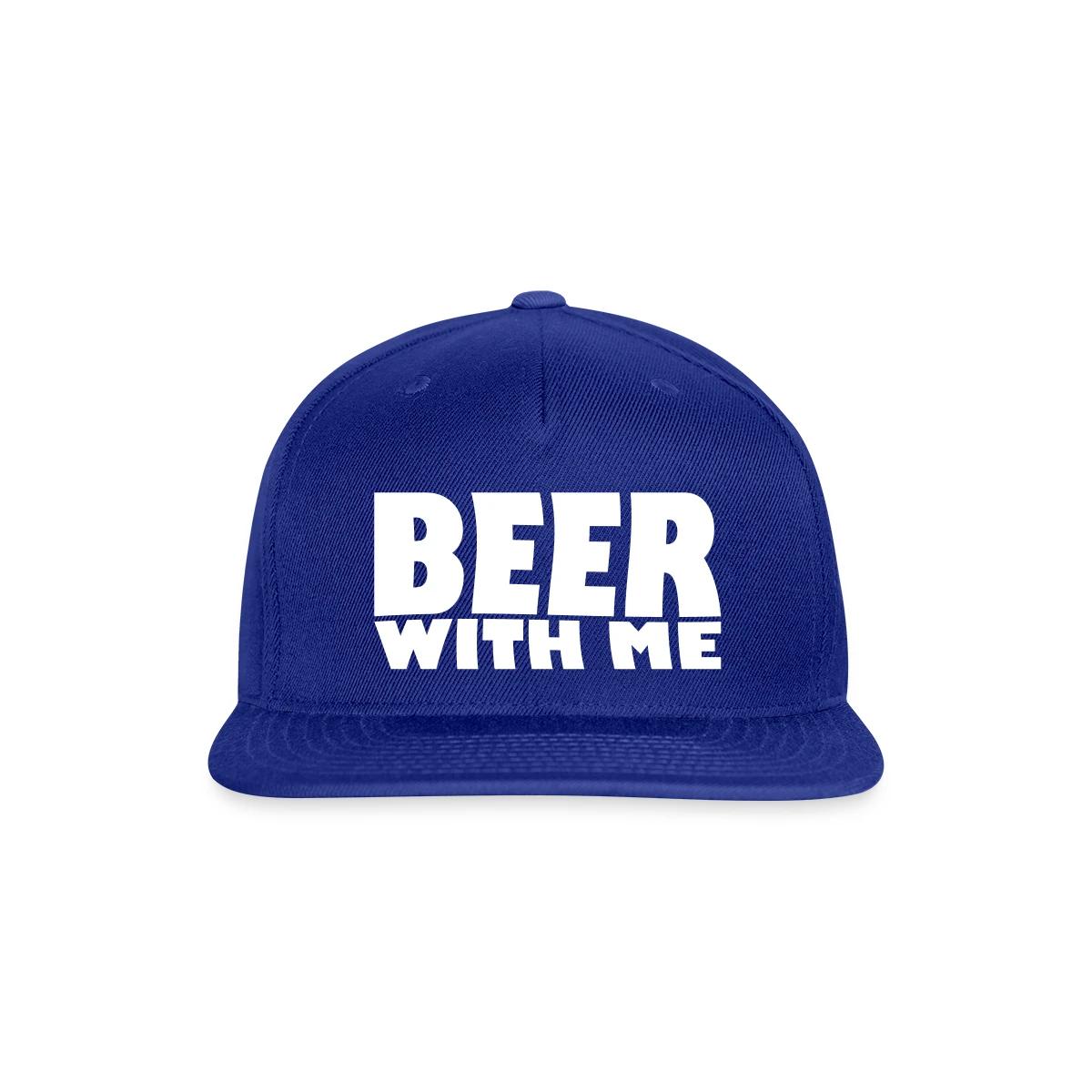 Beer with me - Snapback cap
