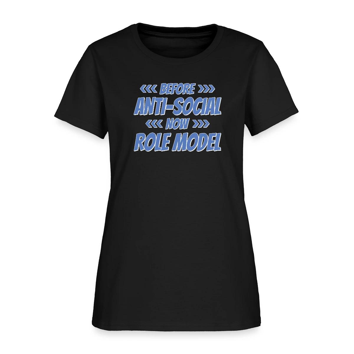 Before - Anti Social - Now - Role Model - Women's T-shirt