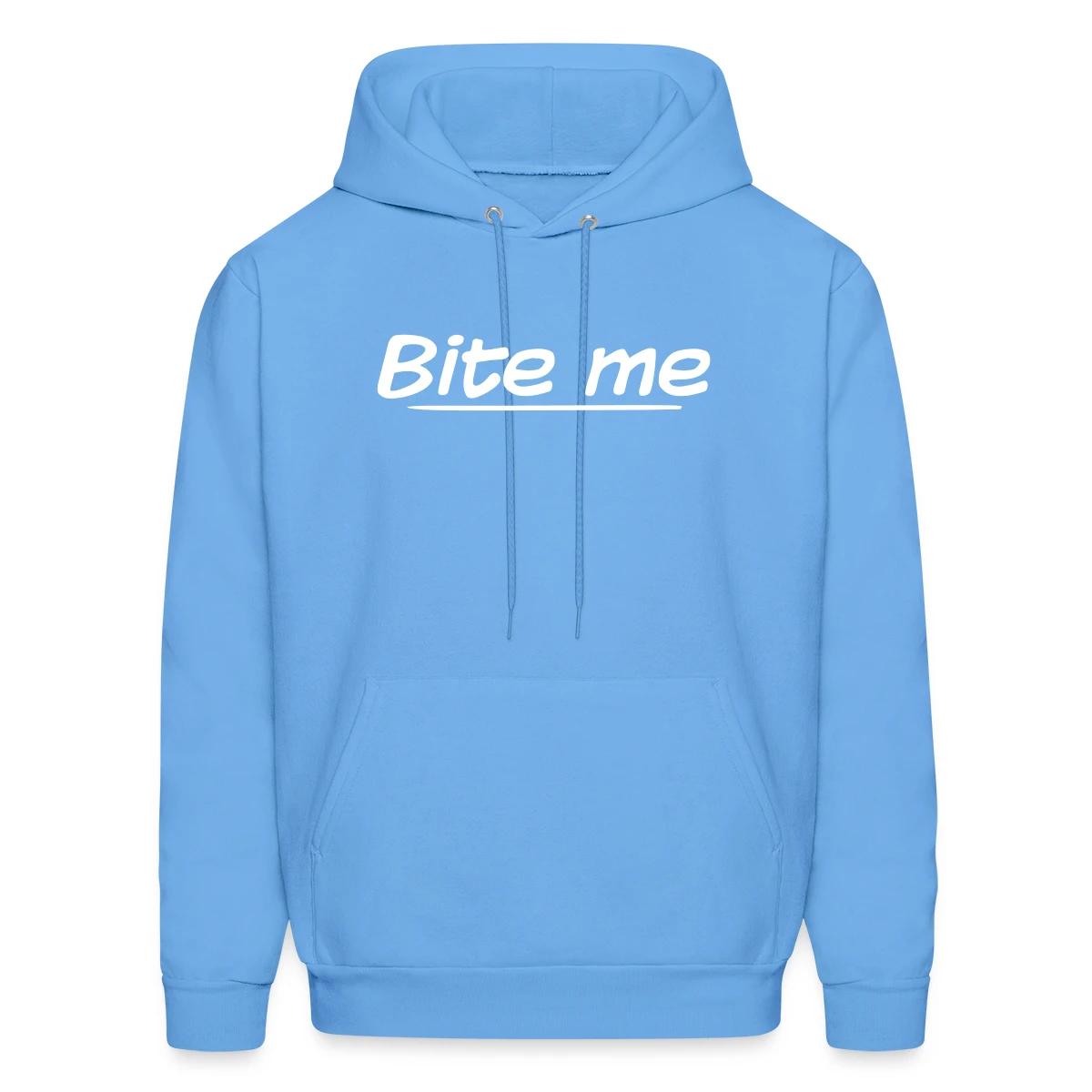 Bite me - Men's hoodie