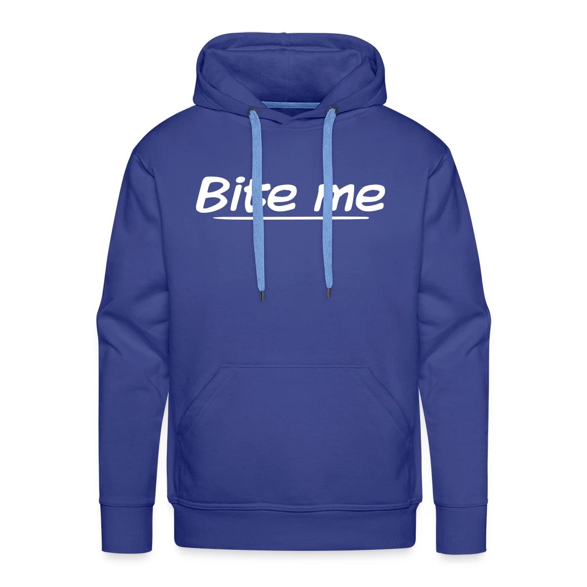 Bite me - Men's Premium hoodie
