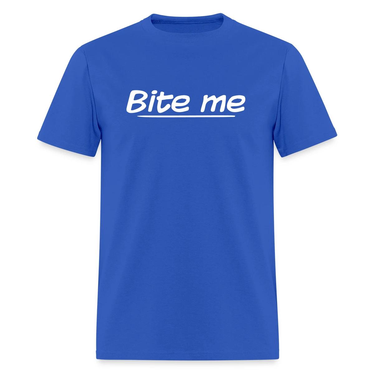 Bite me - Men's T-shirt