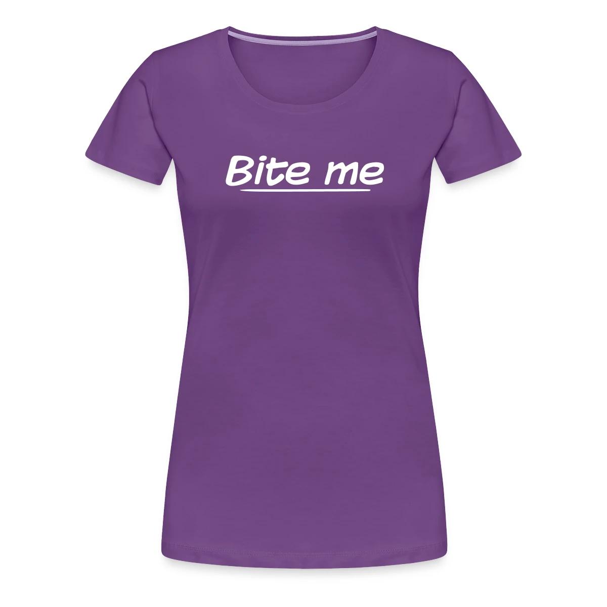 Bite me - Women's Premium T-shirt