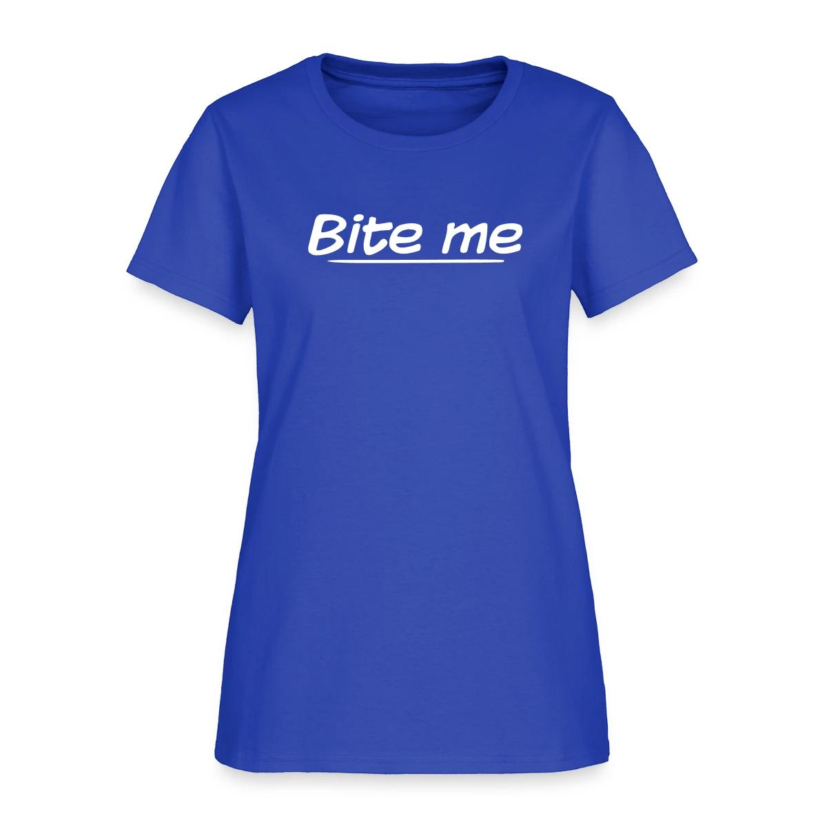 Bite me - Women's T-shirt