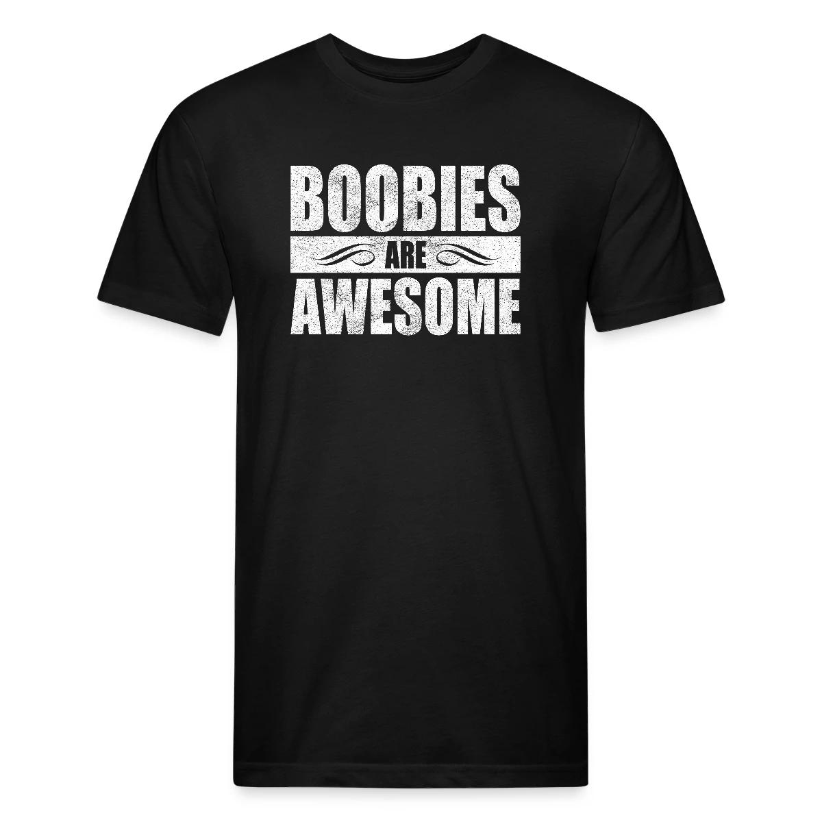 Boobies are awesome - Men's Fitted T-shirt