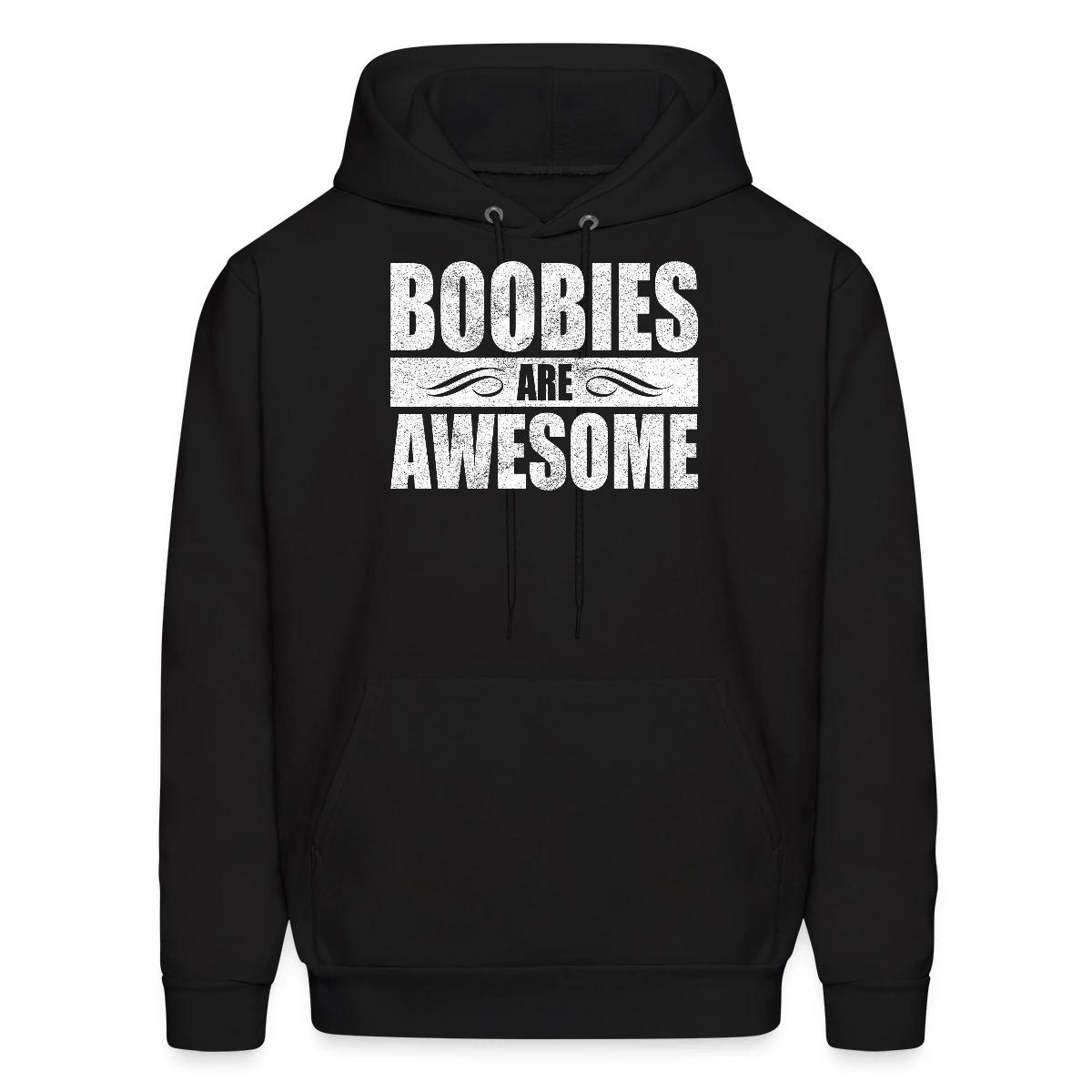 Boobies are awesome - Men's hoodie