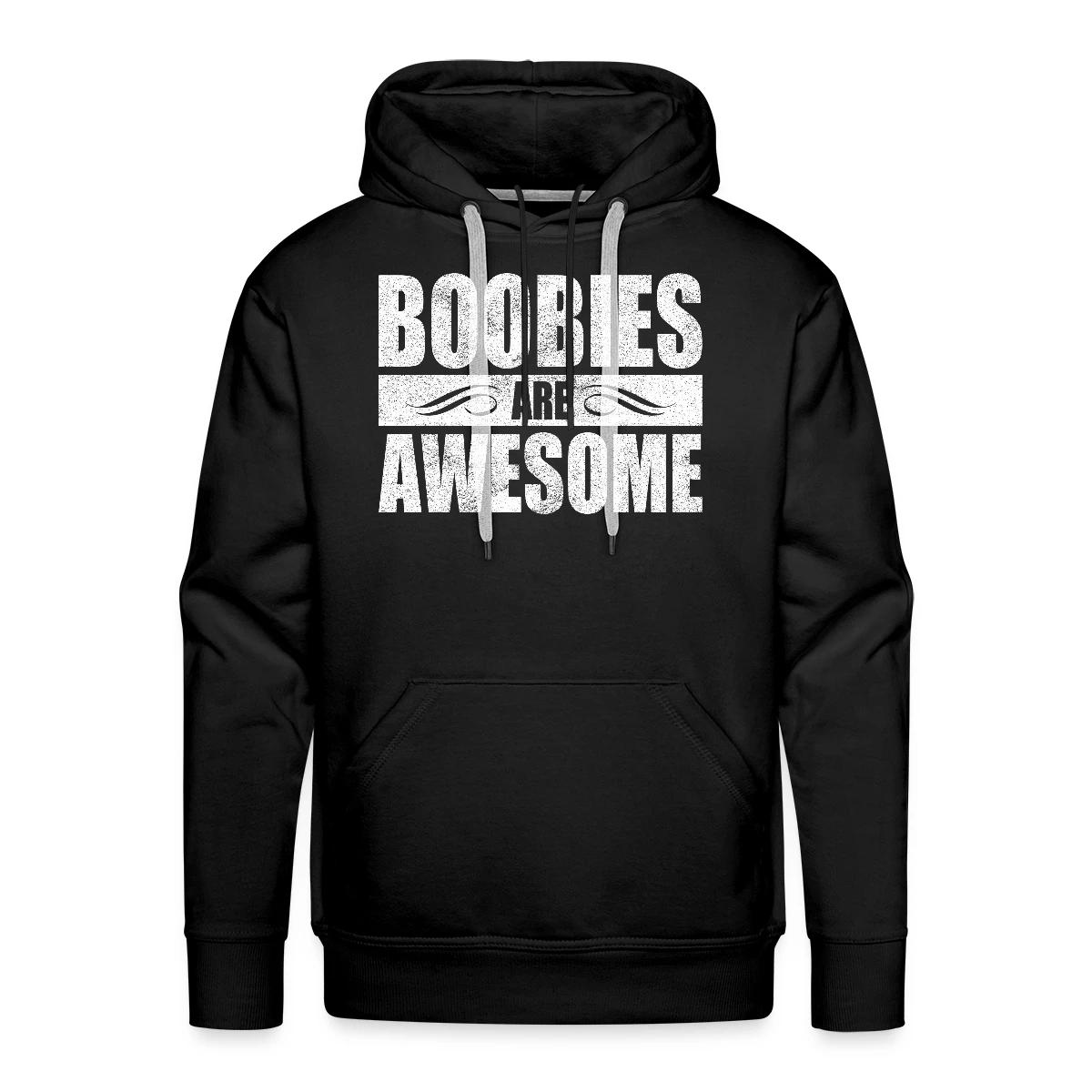 Boobies are awesome - Men's Premium hoodie