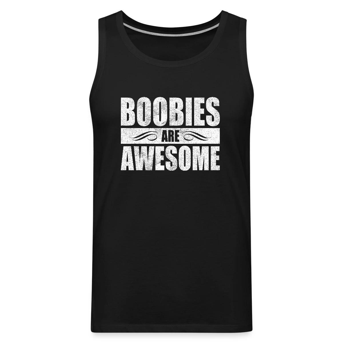 Boobies are awesome - Mens's Tank tops