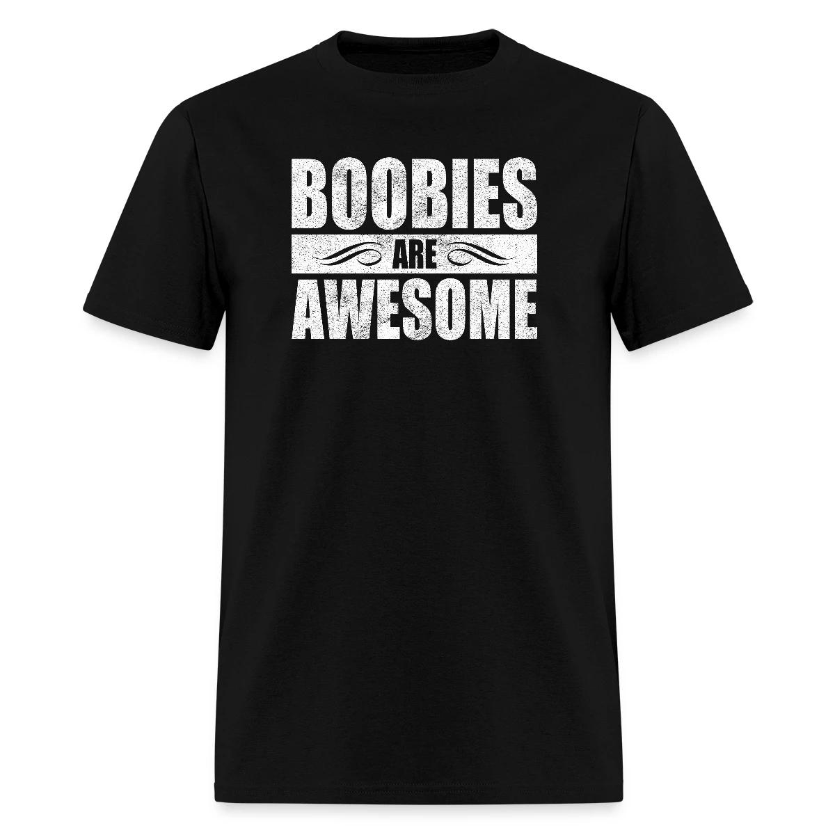 Boobies are awesome - Men's T-shirt