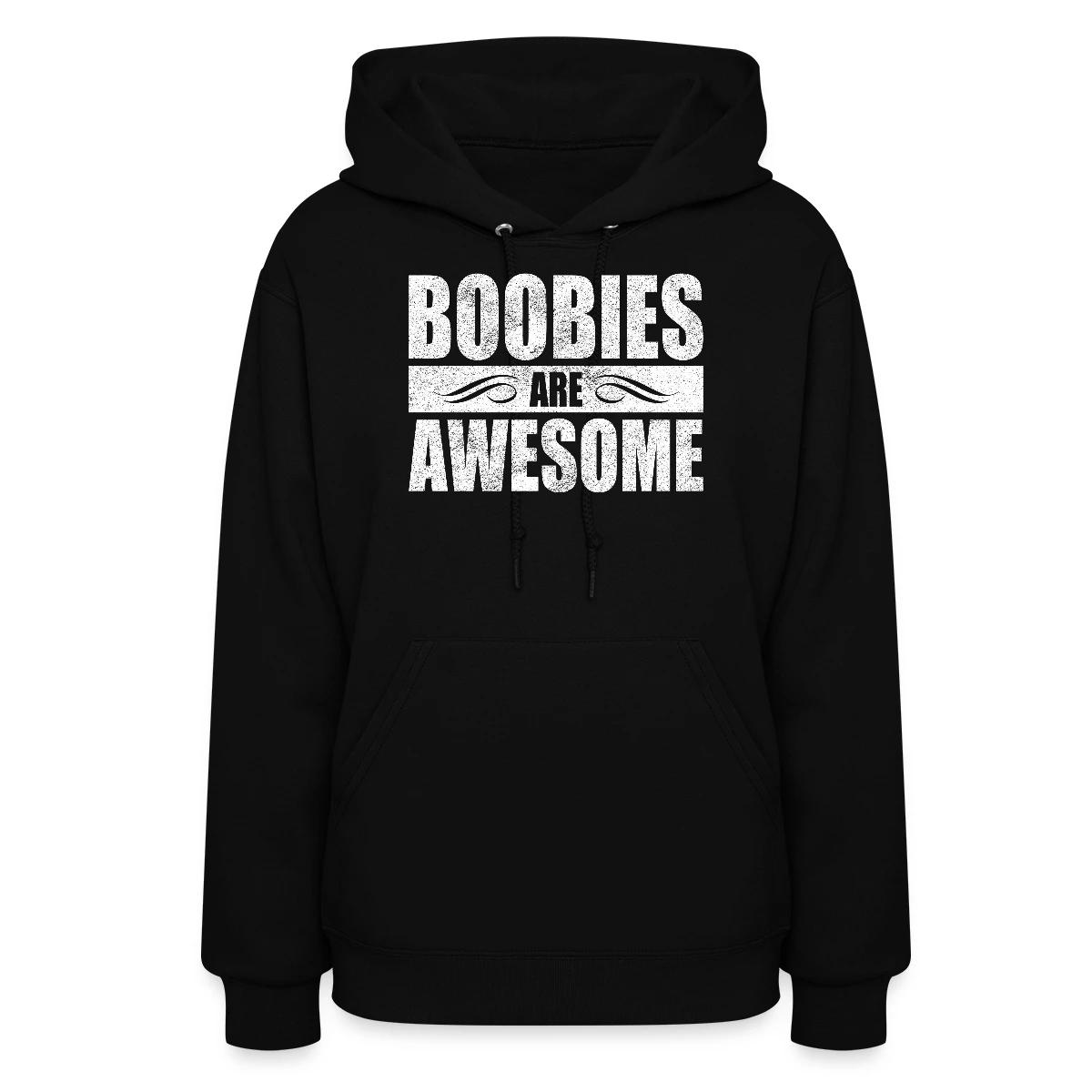 Boobies are awesome - Women's hoodies