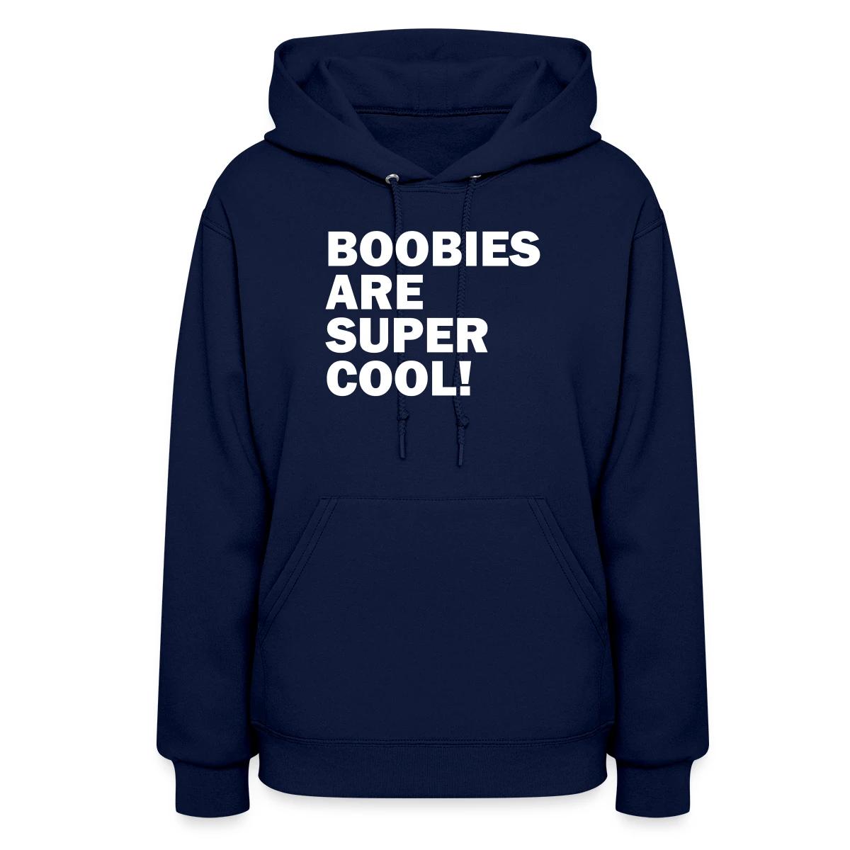 Boobies are super cool - Women's hoodies
