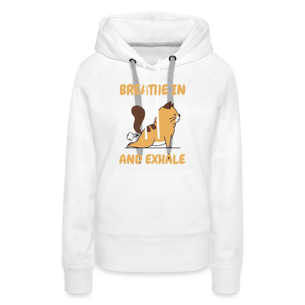 Breathe in and exhale - Women's premium hoodies