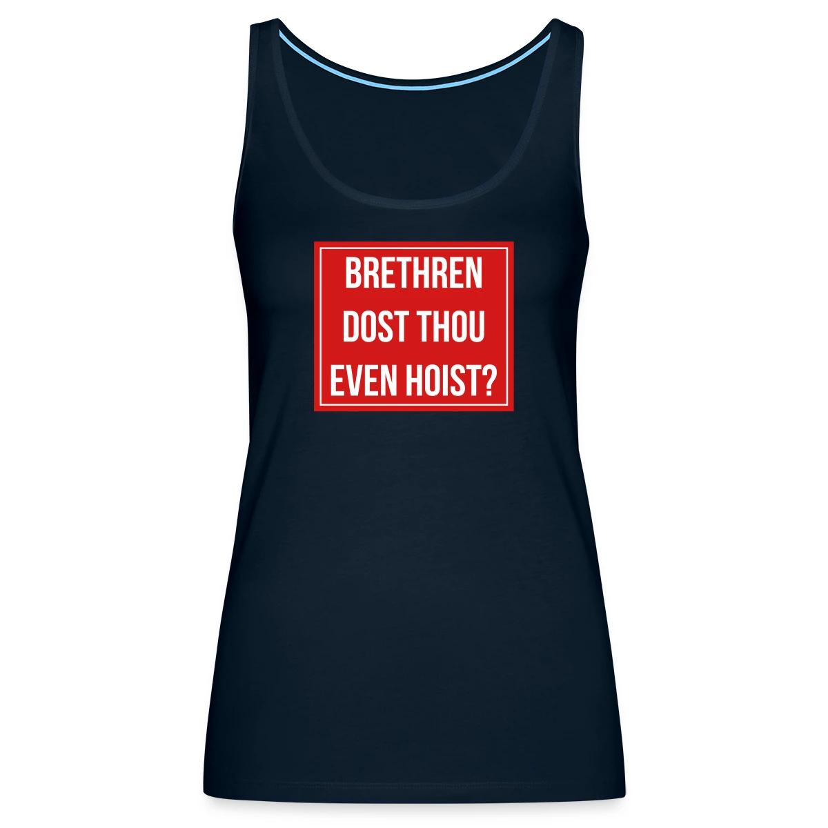 Brethren, dost thou even hoist? - Womens's Tank tops