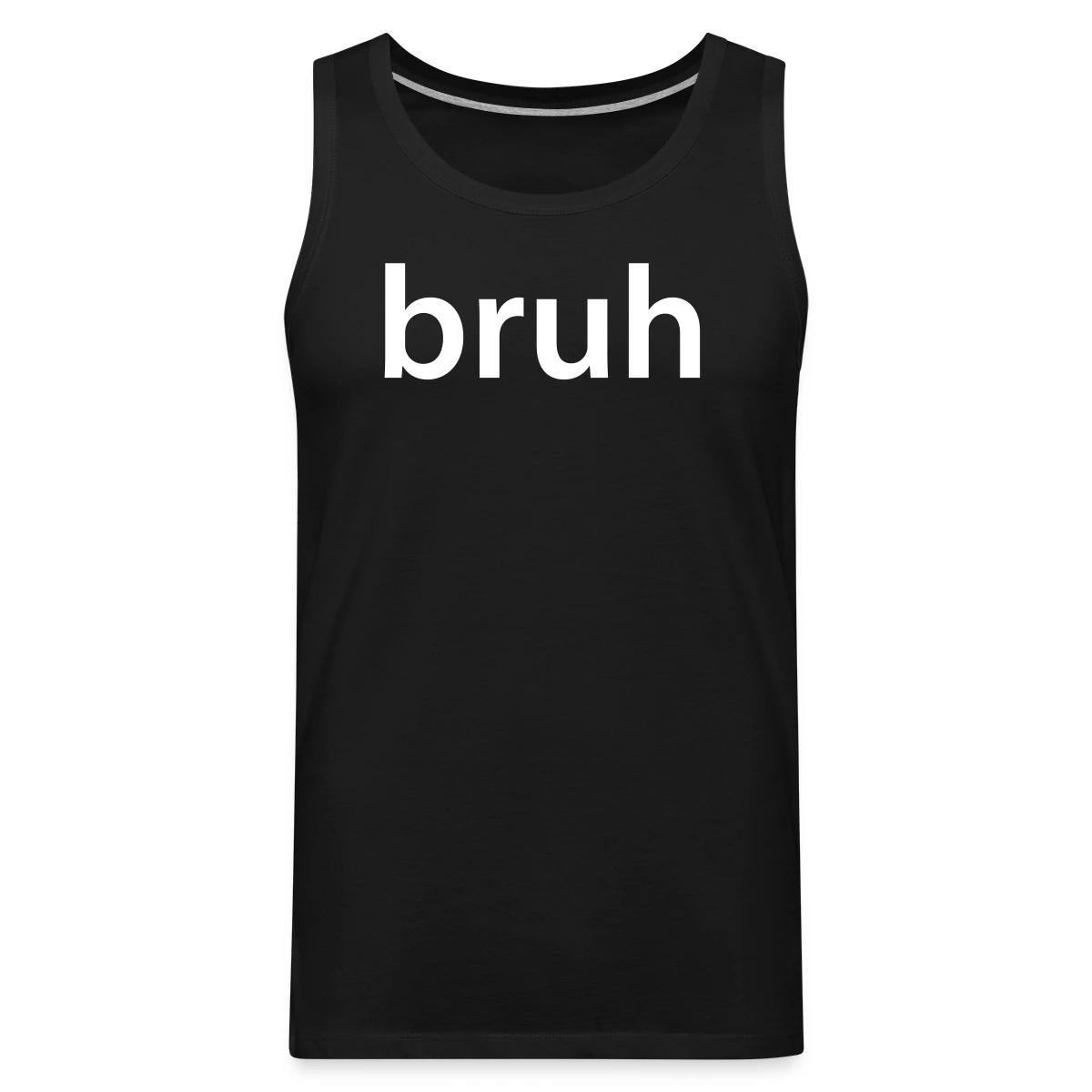 bruh - Mens's Tank tops
