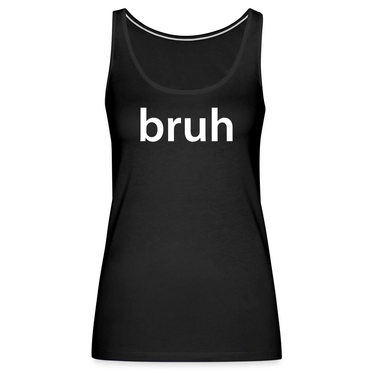 bruh - Womens's Tank tops