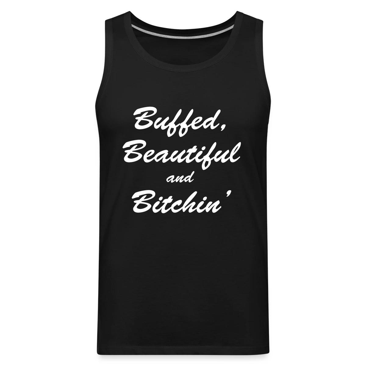 Buffed, beautiful and bitchin' - Mens's Tank tops