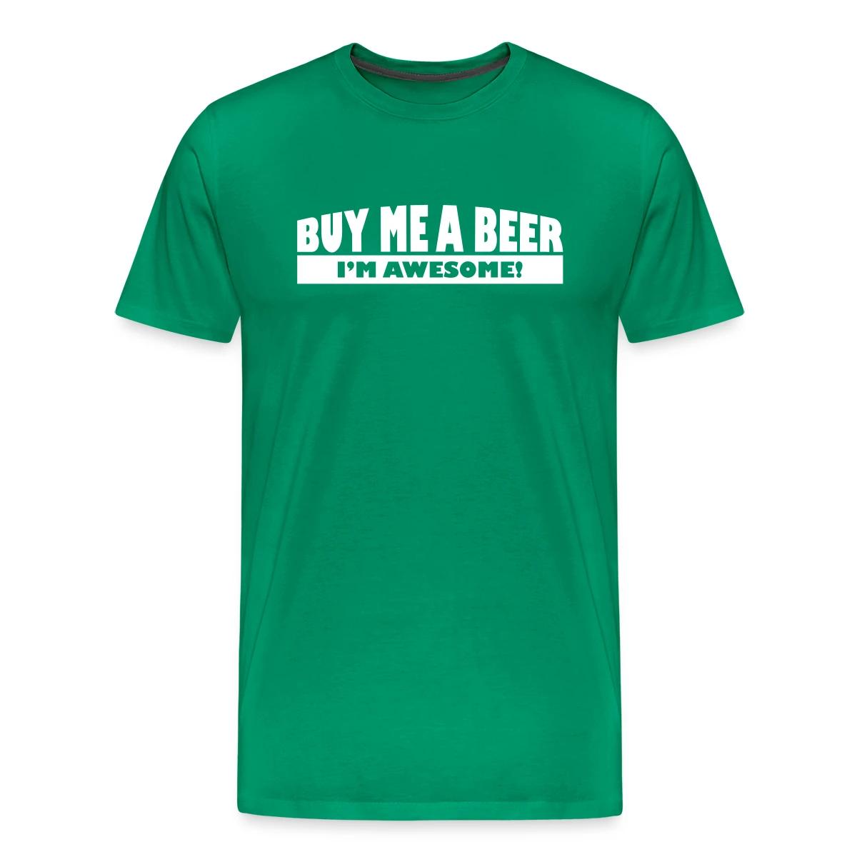 Buy me a beer, I'm awesome - Men's Premium T-shirt