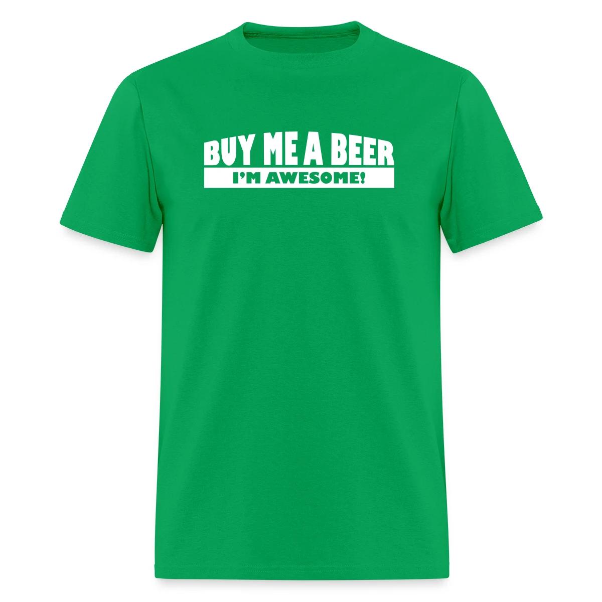 Buy me a beer, I'm awesome - Men's T-shirt