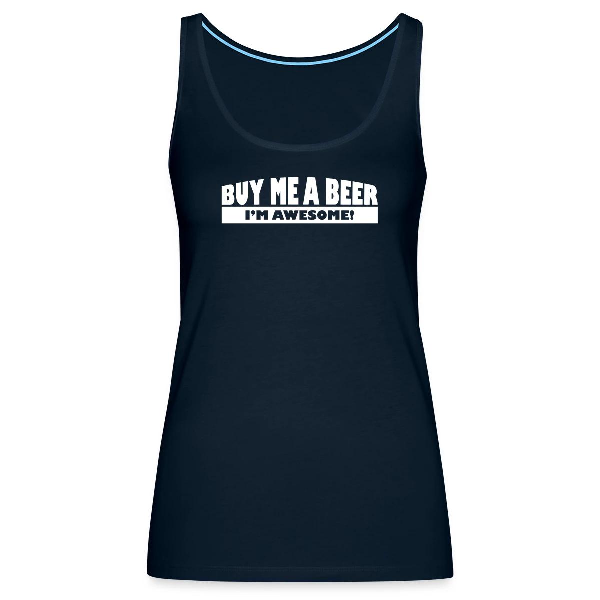 Buy me a beer, I'm awesome - Womens's Tank tops