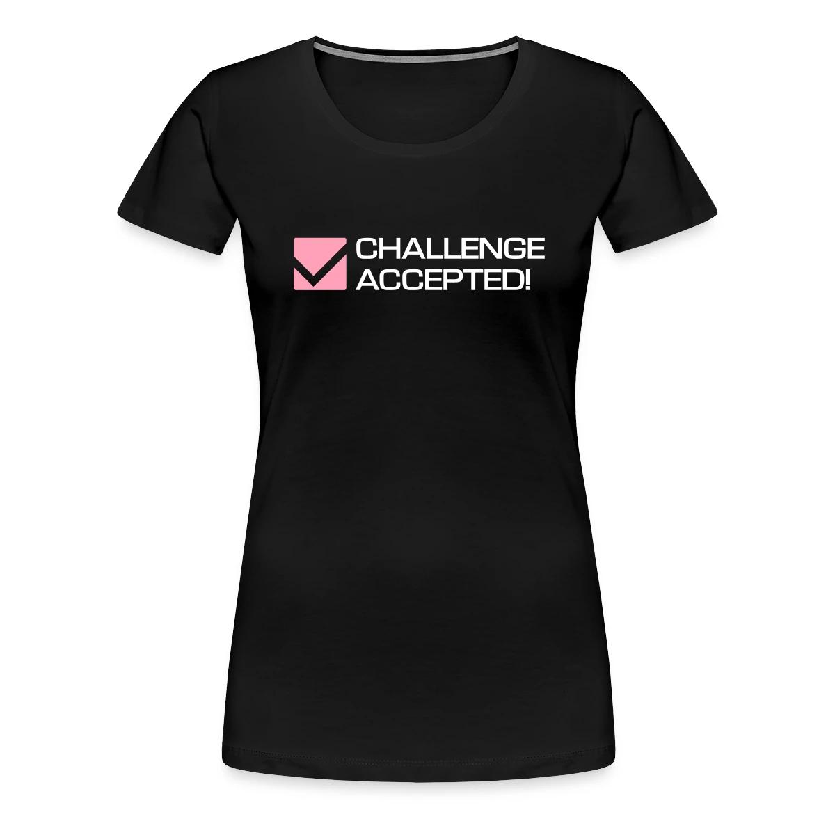 Challenge Accepted - Women's Premium T-shirt