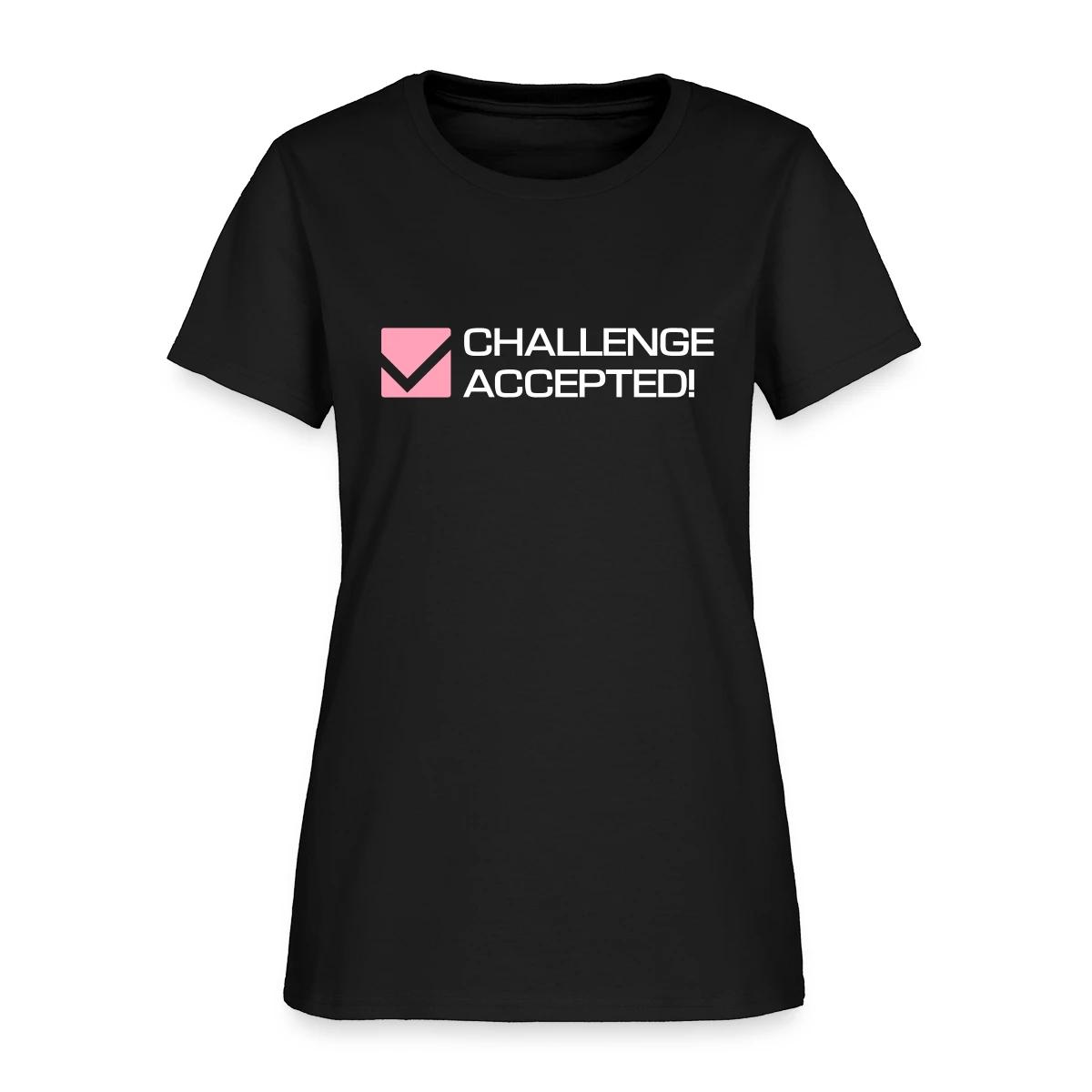 Challenge Accepted - Women's T-shirt