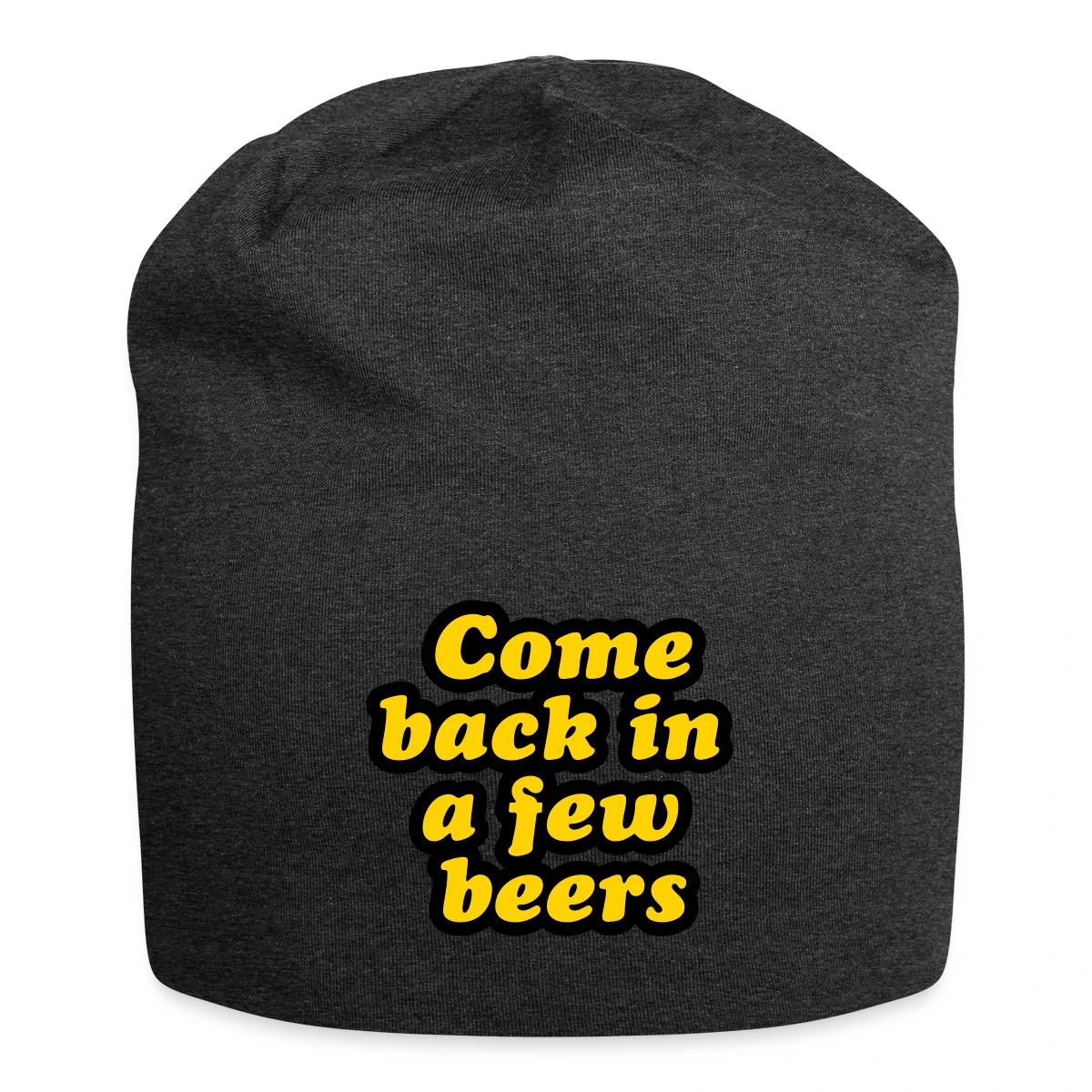 Come back in a few beers - Beanie