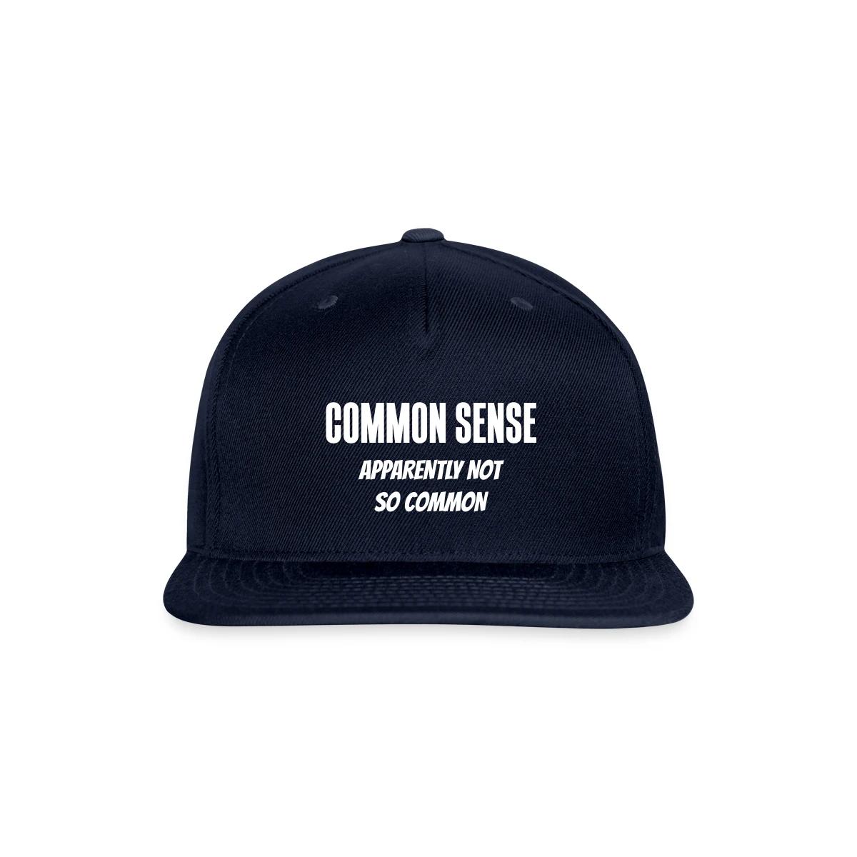 Common sense - Apparently not so common - Snapback cap