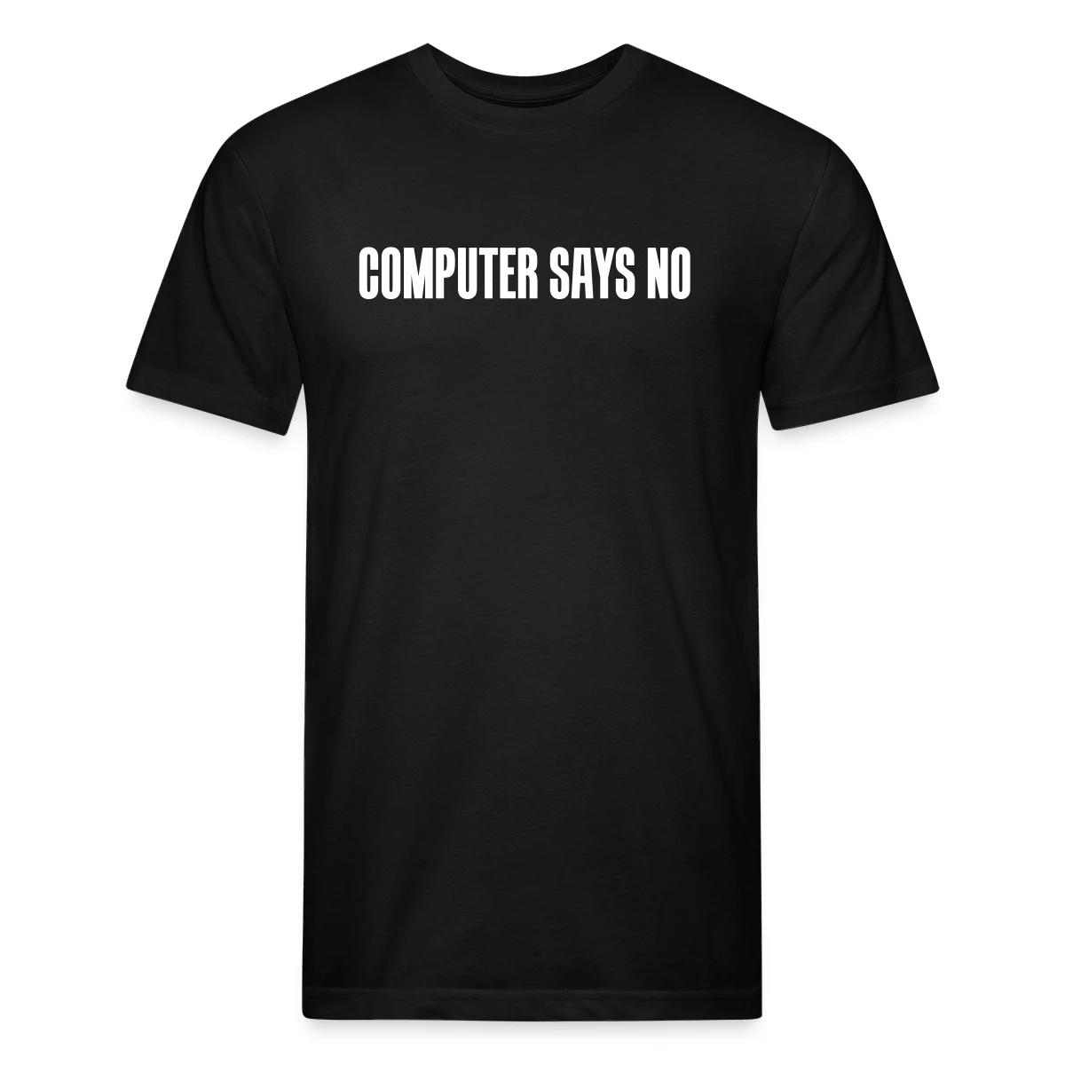 Computer says no - Men's Fitted T-shirt