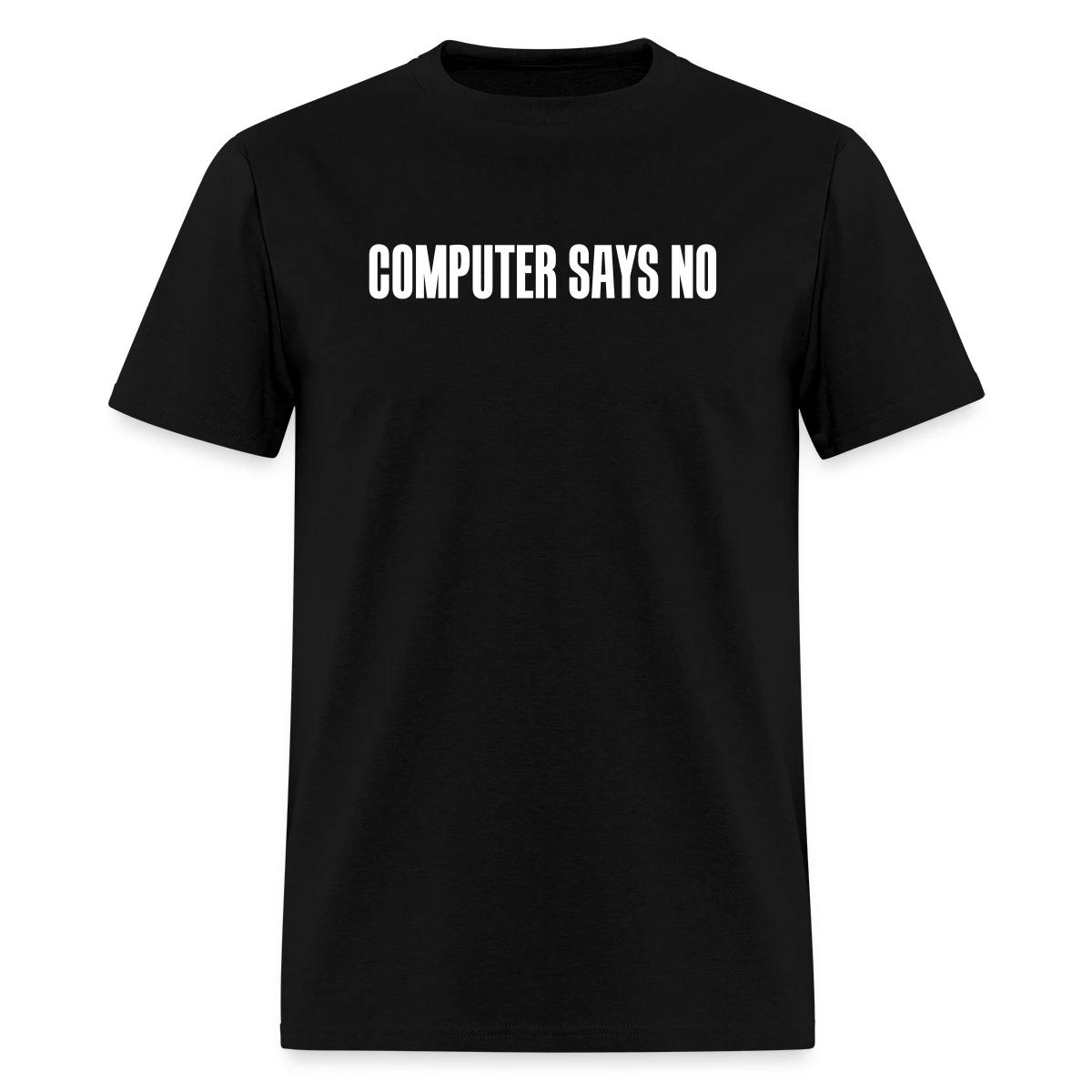Computer says no - Men's T-shirt