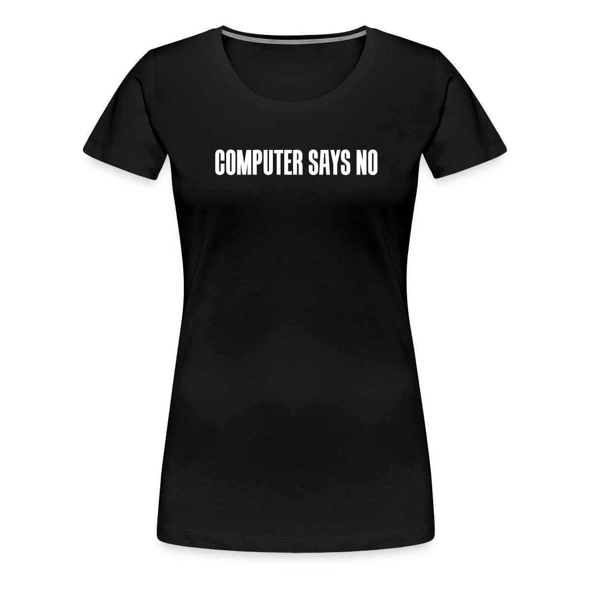 Computer says no - Women's Premium T-shirt