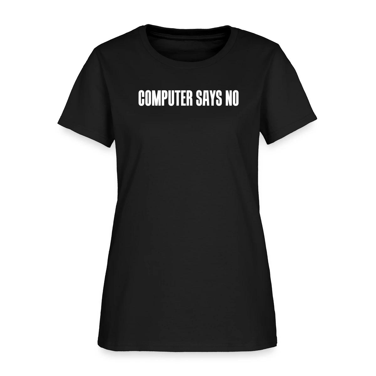 Computer says no - Women's T-shirt