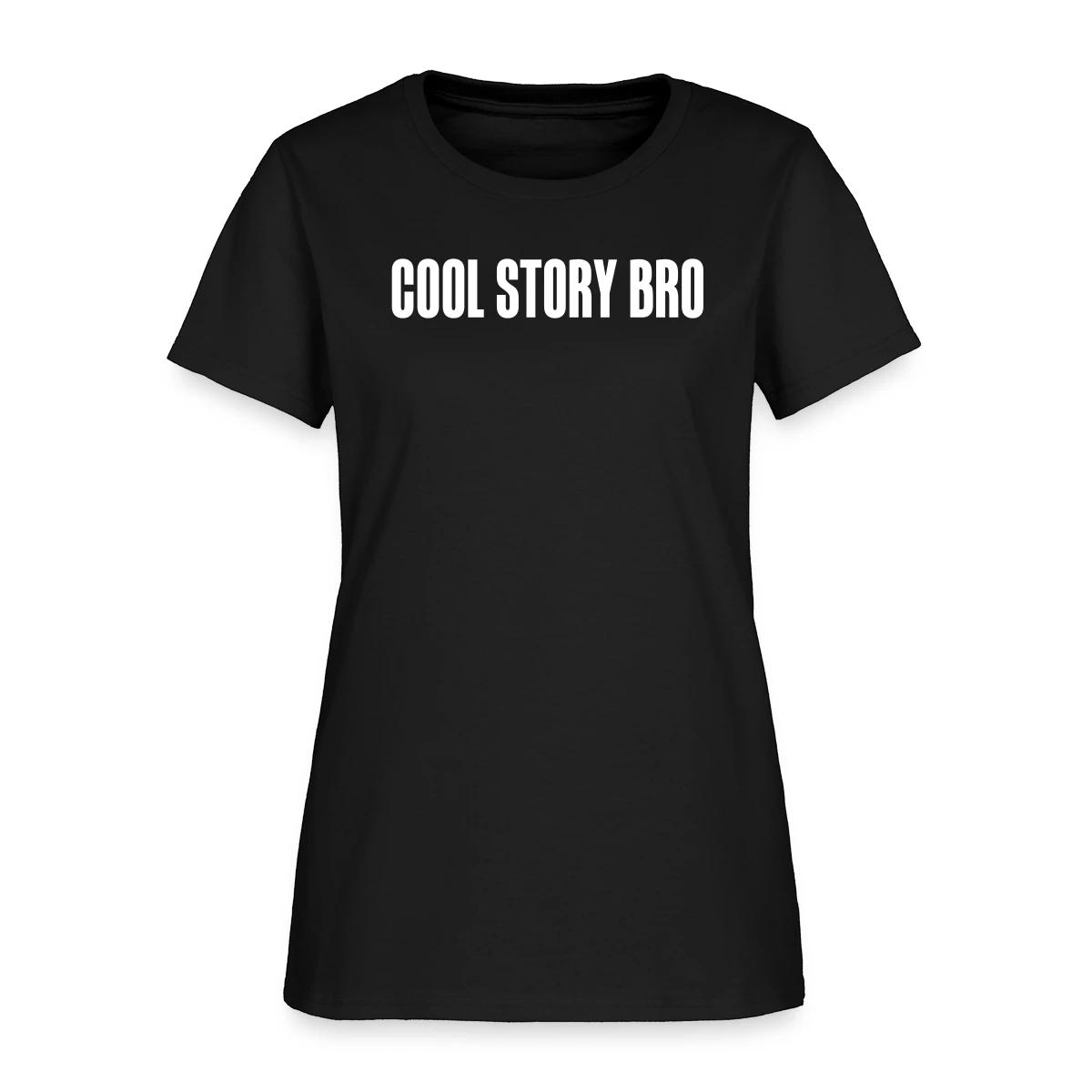 Cool story bro - Women's T-shirt