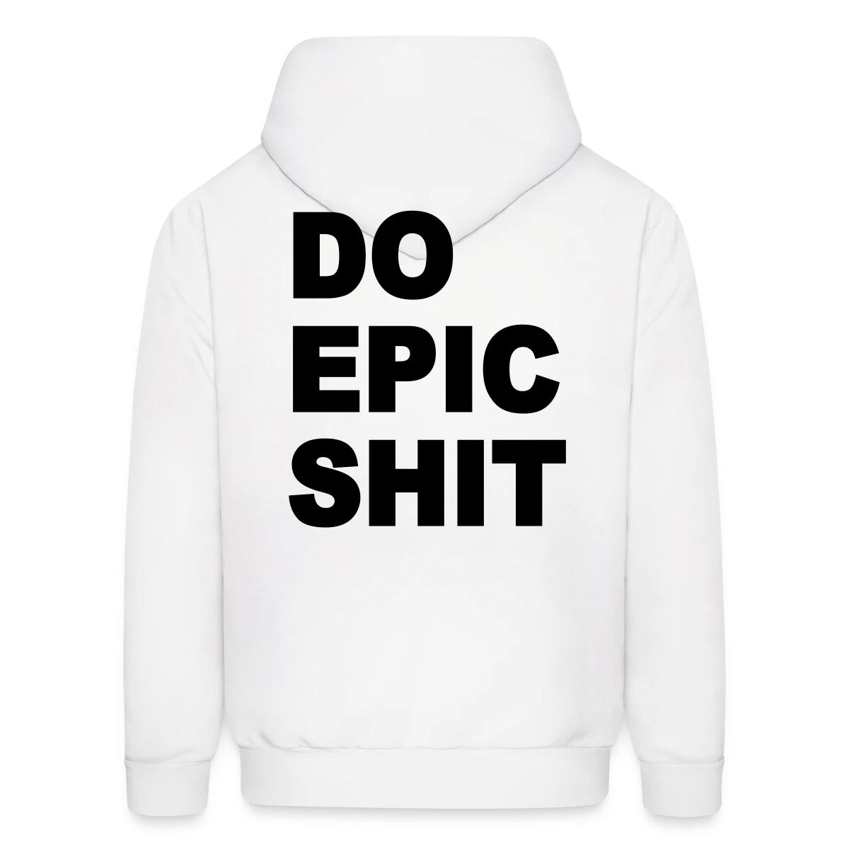 Do epic shit - Men's hoodie