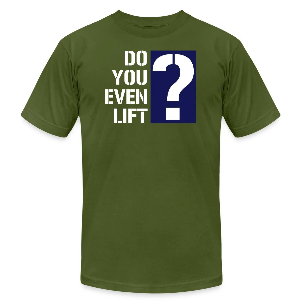 Do you even lift? - Jersey T-shirt