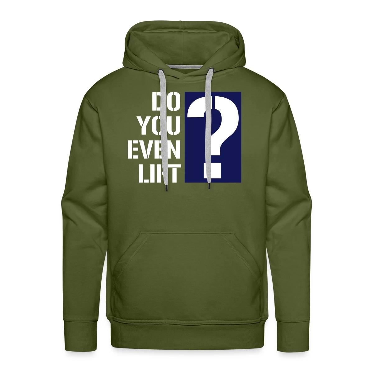 Do you even lift? - Men's Premium hoodie